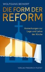 Wolfgang Beinert, Die Form der Reform, Friedrich Pustet Verlag, 240 Seiten, ISBN: 978-3-7917-3548-1, Preis: 24 Euro