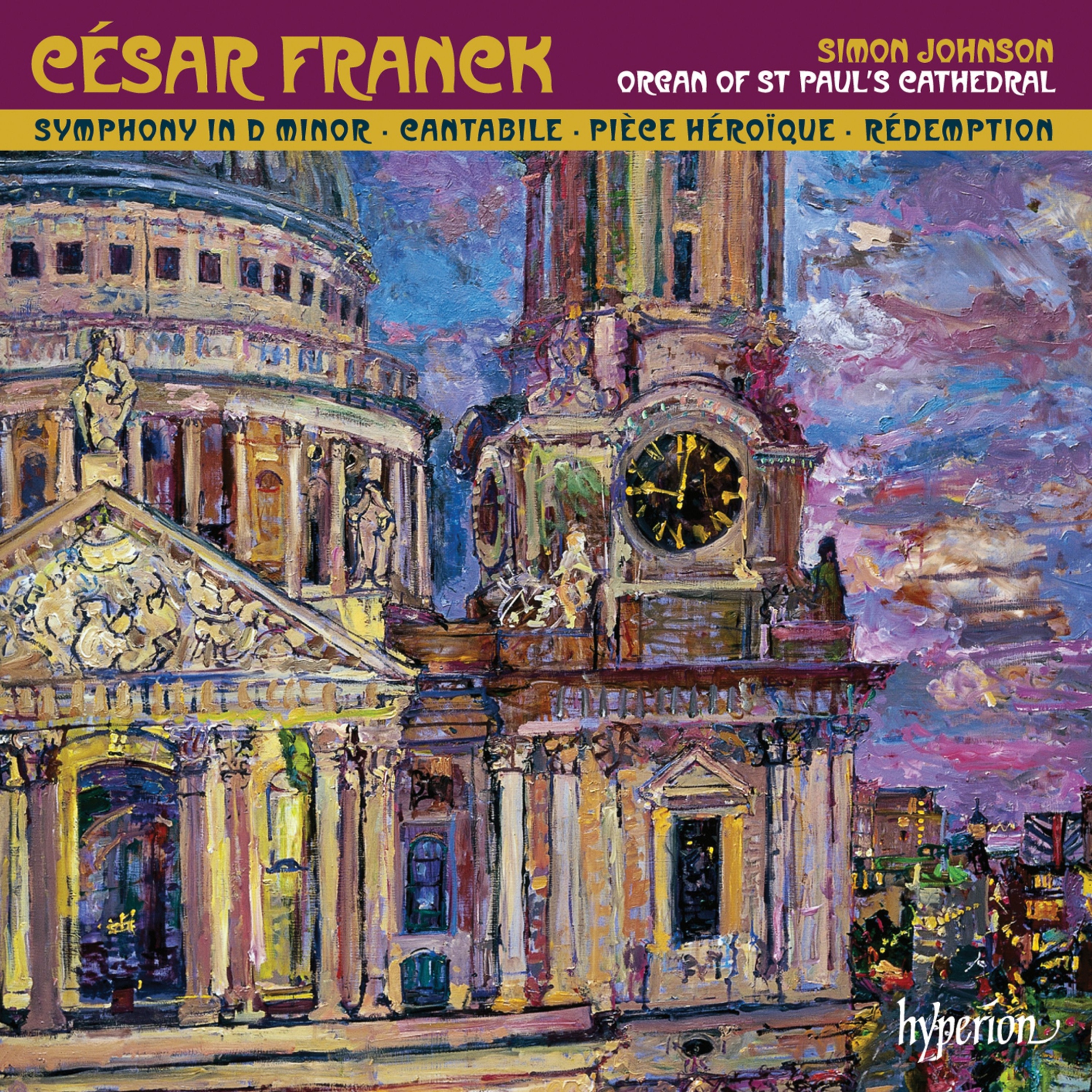 Franck: Sinfonie d-Moll u. a. (für Orgel); Simon Johnson (2012); Hyperion CD 034571280462.