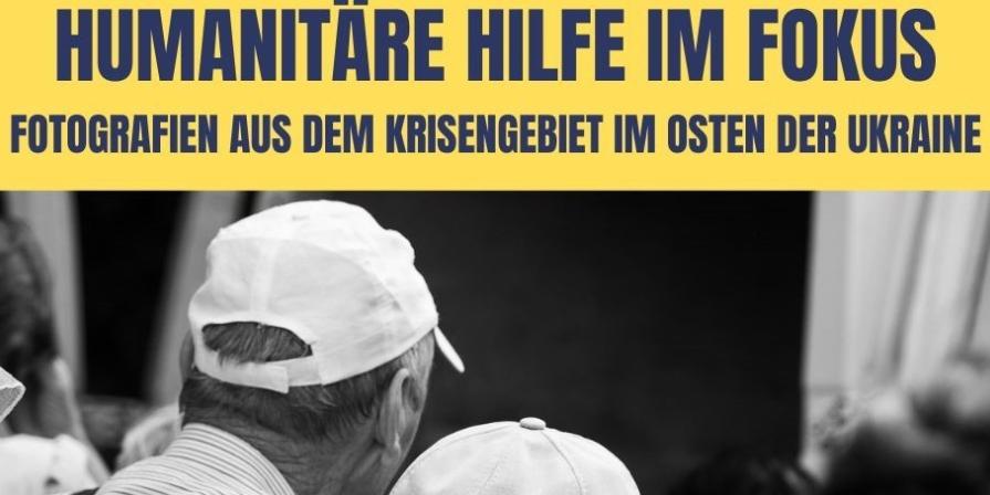 Die Fotoausstellung „Humanitäre Hilfe im Fokus – Fotografien aus dem Krisengebiet der Ostukraine' wird am 14. Dezember eröffnet.