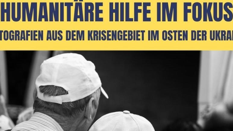 Die Fotoausstellung „Humanitäre Hilfe im Fokus – Fotografien aus dem Krisengebiet der Ostukraine' wird am 14. Dezember eröffnet.