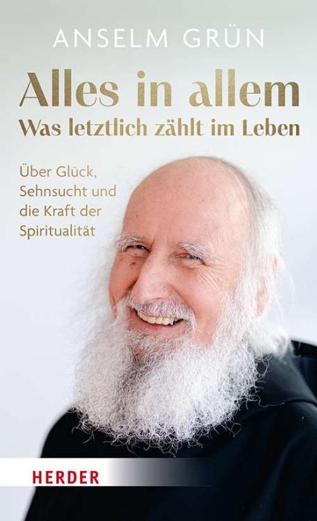 Anselm Grün, Alles in Allem – was letztlich zählt im Leben, Verlag Herder, 272 Seiten, ISBN: 978-3- 451-60142-2, Preis: 22 Euro